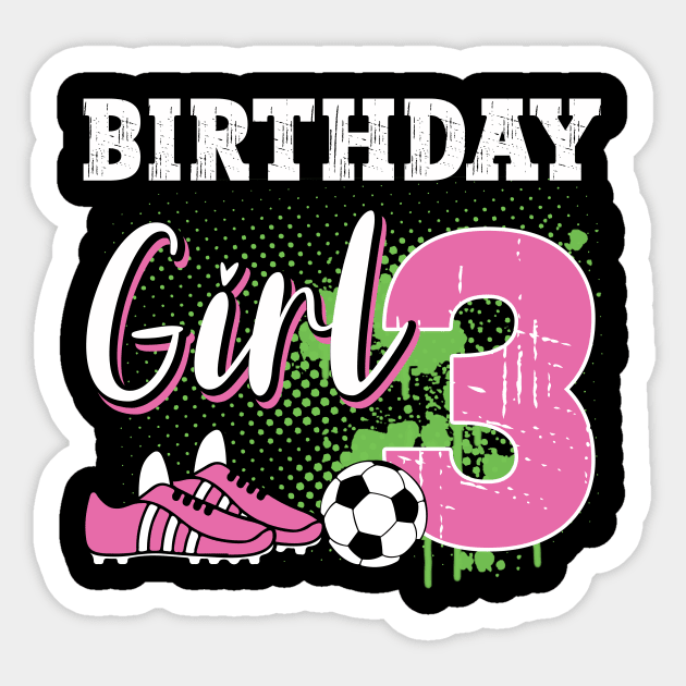 Soccer Player Birthday 3 Year Old Girl 3rd Birthday Gift For Boys Kids Toddlers Sticker by Los San Der